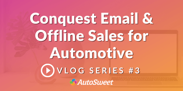 Conquest Email Offline Sales Automotive
