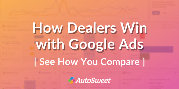 How Dealers Win with Google Ads