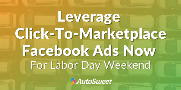 How to Leverage Click-to-Marketplace Ads for Labor Day-Weekend