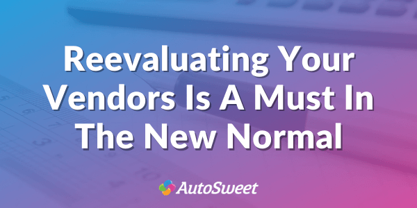 Reevaluating Your Automotive Vendors is a Must