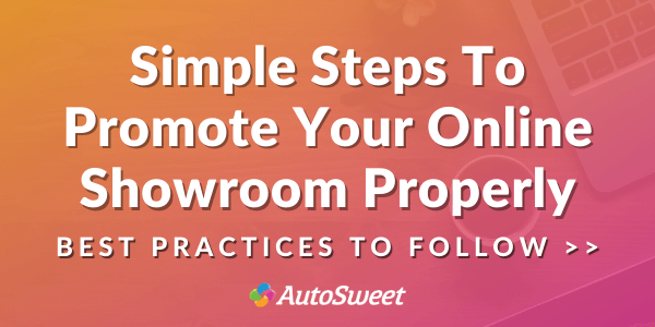 Simple Steps to Promote Your Online Dealership Showroom