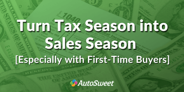 Turn Tax Season into Sales Season