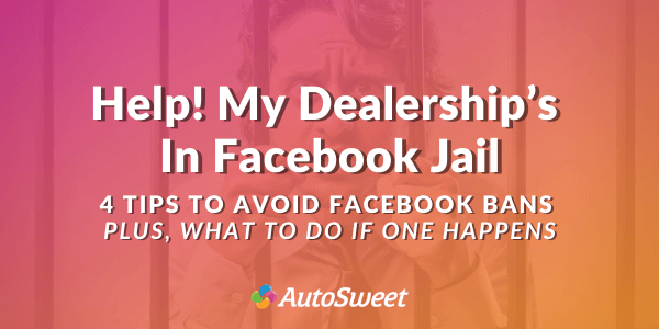 Help, My Dealership is in Facebook Jail