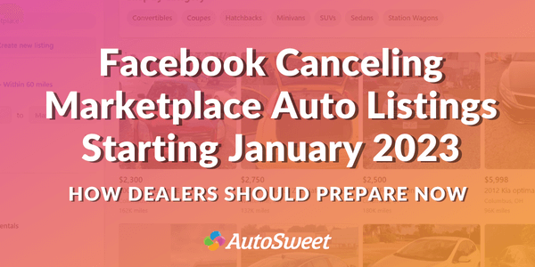 Facebook Ending Dealership Access to Post to Facebook Marketing in January 2023