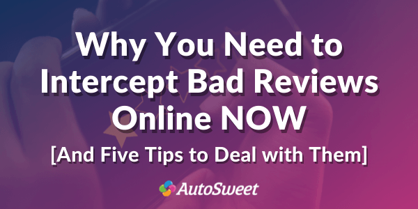 Why You Need to Intercept Bad Reviews Now