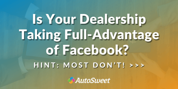 Is Your Dealership Facebook Optimized?