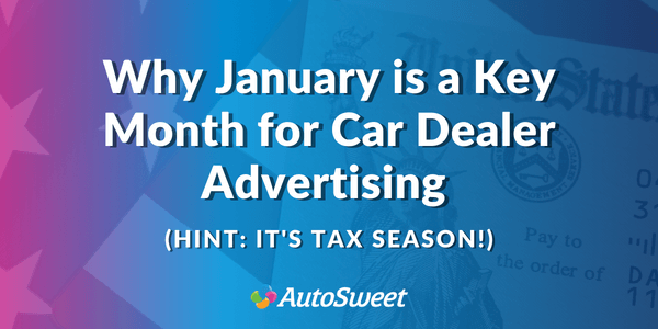 Why January is a Key Month for Dealer Advertising