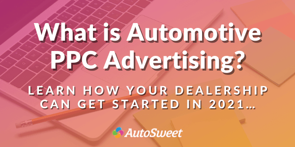 What is Automotive PPC Advertising